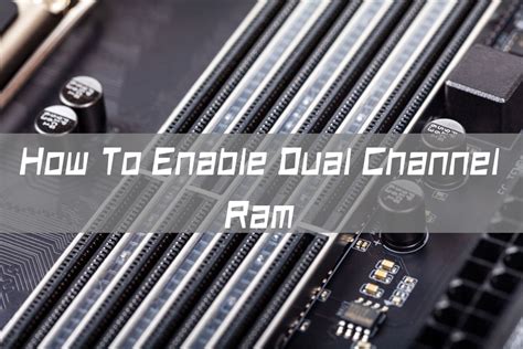 how to enable dual channel ram